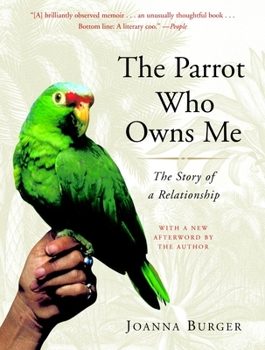 Paperback The Parrot Who Owns Me: The Story of a Relationship Book
