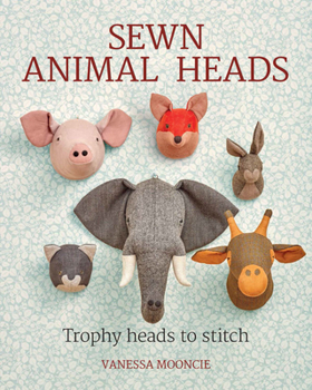Paperback Sewn Animal Heads: Trophy Heads to Stitch Book