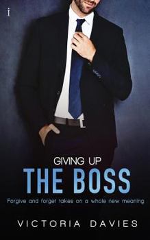 Giving Up the Boss - Book #2 of the Billionaire’s Second Chance 