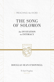 The Song of Solomon: An Invitation to Intimacy - Book  of the Preaching the Word
