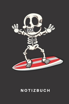 Notizbuch: Notizbuch Notizheft Schreibbuch 110 Seiten Liniert Linien DIN A5 Totenkopf Sch�del Kopf Knochen Skelett Comic Cartoon Surf Surfer Surfen Surfboard Surfbrett Strand Sonne Welle Meer Urlaub S
