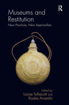 Hardcover Museums and Restitution: New Practices, New Approaches Book