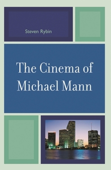 The Cinema of Michael Mann (Genre Film Auteurs)