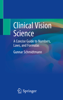 Paperback Clinical Vision Science: A Concise Guide to Numbers, Laws, and Formulas Book
