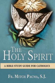 Paperback The Holy Spirit: A Bible Study Guide for Catholics Book