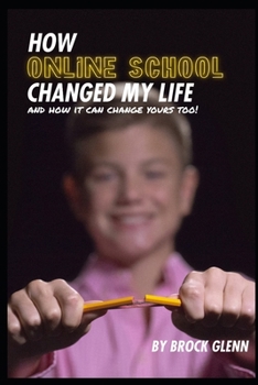 How Online School Changed My Life: And How It Can Change Yours Too