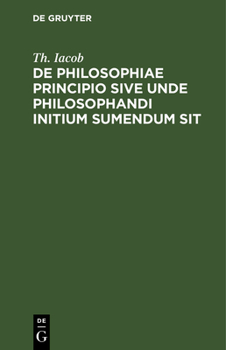 Hardcover de Philosophiae Principio Sive Unde Philosophandi Initium Sumendum Sit [Latin] Book