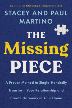 Paperback The Missing Piece: A Proven Method to Single-Handedly Transform Your Relationship and Create Harmony in Your Home Book