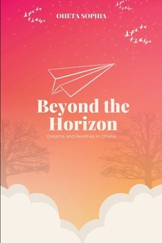 Paperback Beyond the Horizon: Dreams and Realities in Ghana Book