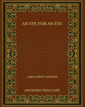 Paperback An Eye for an Eye - Large Print Edition Book