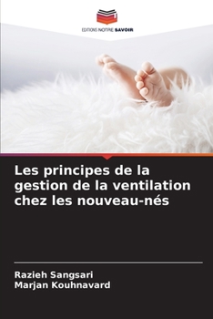 Paperback Les principes de la gestion de la ventilation chez les nouveau-nés [French] Book