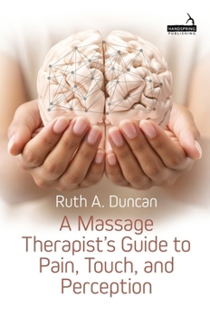 Paperback A Massage Therapist's Guide to Pain, Touch, and Perception Book
