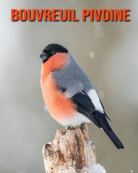 Paperback Bouvreuil Pivoine: Informations Etonnantes & Images [French] Book