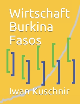 Wirtschaft Burkina Fasos (Wirtschaft in Ländern)