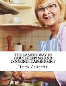 Paperback The Easiest Way in Housekeeping and Cooking: Large Print Book