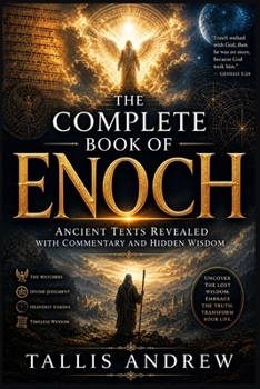 Paperback The Complete Book of Enoch: Ancient Texts Revealed with Commentary and Hidden Wisdom Book