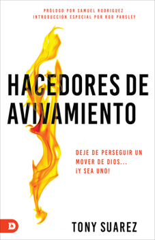 Paperback Hacedores de avivamiento (Spanish Edition): Deje de perseguir un mover de Dios... ¡y sea uno! [Spanish] Book