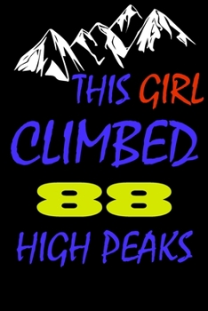 Paperback This Girl climbed 88 high peaks: A Journal to organize your life and working on your goals: Passeword tracker, Gratitude journal, To do list, Flights Book