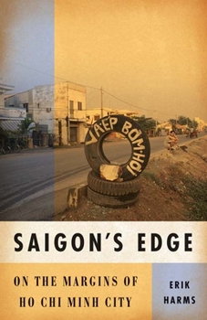 Paperback Saigon's Edge: On the Margins of Ho CHI Minh City Book