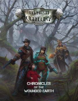Eldritch Century: Expeditions : Chronicles of the Wounded Earth