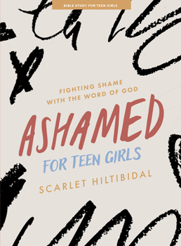 Paperback Ashamed - Teen Girls' Bible Study Book with Video Access: Fighting Shame with the Word of God Book