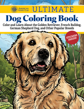 Ultimate Dog Coloring Book: Color and Learn about 36 Lovable Breeds