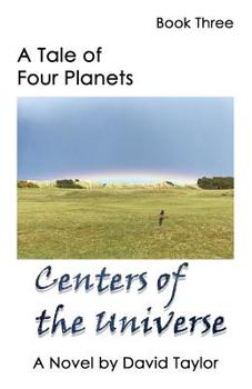 Paperback A Tale of Four Planets Book Three: Centers of the Universe Book