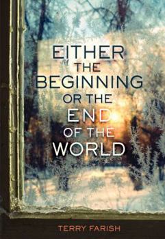 Hardcover Either the Beginning or the End of the World Book