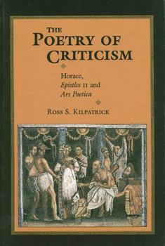 Hardcover The Poetry of Criticism: Horace Epistles II and the Ars Poetica Book