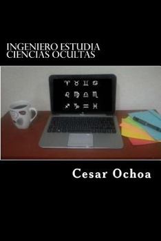 Paperback Ingeniero estudia ciencias ocultas: Y comparte su experiencia [Spanish] Book