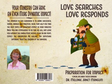 Paperback Love Searches Love Responds: Preparation for Impact A Special Ops Search & Rescue Guidebook Book