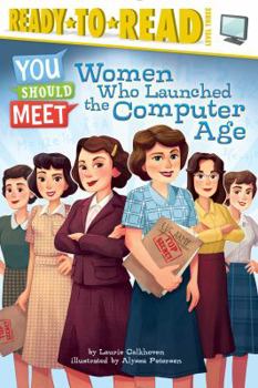 Paperback Women Who Launched the Computer Age: Ready-To-Read Level 3 Book
