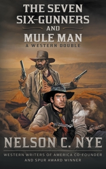 Paperback The Seven Six-Gunners and Mule Man: A Western Double Book