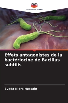 Paperback Effets antagonistes de la bactériocine de Bacillus subtilis [French] Book