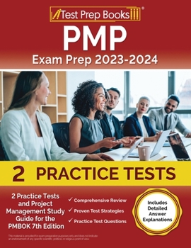 Paperback PMP Exam Prep 2023 and 2024: 2 Practice Tests and Project Management Study Guide for the PMBOK 7th Edition [Includes Detailed Answer Explanations] Book