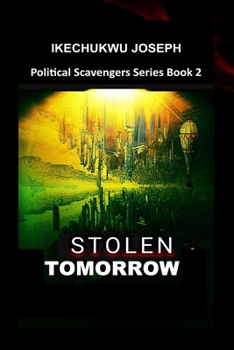 Stolen Tomorrow (Political Scavengers Series)