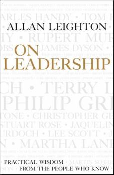 Hardcover On Leadership: Practical Wisdom from the People Who Know Book