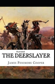 The Deerslayer Illustrated