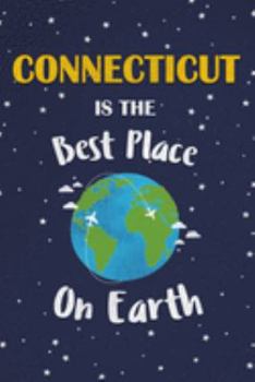 Paperback Connecticut Is The Best Place On Earth: Connecticut USA Notebook Book