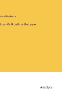 Hardcover Essay On Growths in the Larynx Book