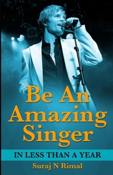 Paperback Be An Amazing Singer in less than a year. Book