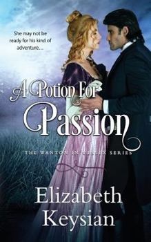 A Potion for Passion - Book #2 of the Wanton in Wessex