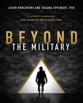 Paperback Beyond the Military: A Leader's Handbook for Warrior Reintegration Book