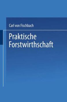 Paperback Praktische Forstwirthschaft [German] Book