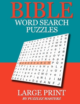 BIBLE WORD SEARCH PUZZLE LARGE PRINT: NEW AND OLD TESTAMENT VERSES ( 8.5 * 11 INCHES ) INSPIRATIONAL AND MOTIVATIONAL
