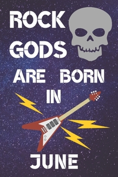 Rock Gods Are Born In June: Guitar Tab AND Lined Notebook for Writing Music & lined paper for Song Writing. It’s 6x9in size 110+ Pages perfect for ... Unique guitar gifts. Gifts for Guitar Lovers.