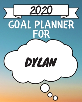 Paperback 2020 Goal Planner For Dylan: 2020 New Year Planner Goal Journal Gift for Dylan / Notebook / Diary / Unique Greeting Card Alternative Book
