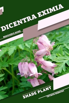 Paperback Dicentra eximia: Shade plant Beginner's Guide Book