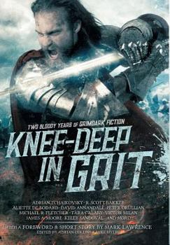 Knee-Deep in Grit: Two Bloody Years of Grimdark Fiction - Book  of the Tales of the Apt