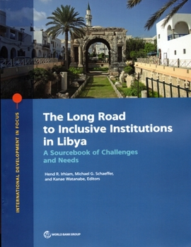 Paperback The Long Road to Inclusive Institutions in Libya: A Sourcebook of Challenges and Needs Book